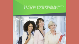 The Status of Women in Florida by County: Poverty and Opportunity, Exec. Summary,2016