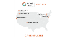 Rethink Health Ventures Case Studies, 2018