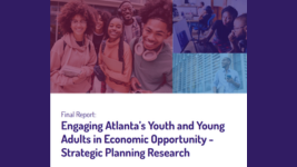 Final Report: Engaging Atlanta’s Youth and Young Adults in Economic Opportunity –  Strategic Planning Research, 2022