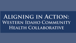 Aligning in Action: Western Idaho Community Health Collaborative, 2019